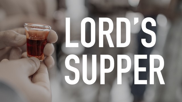 Lord's Supper + Family Meeting